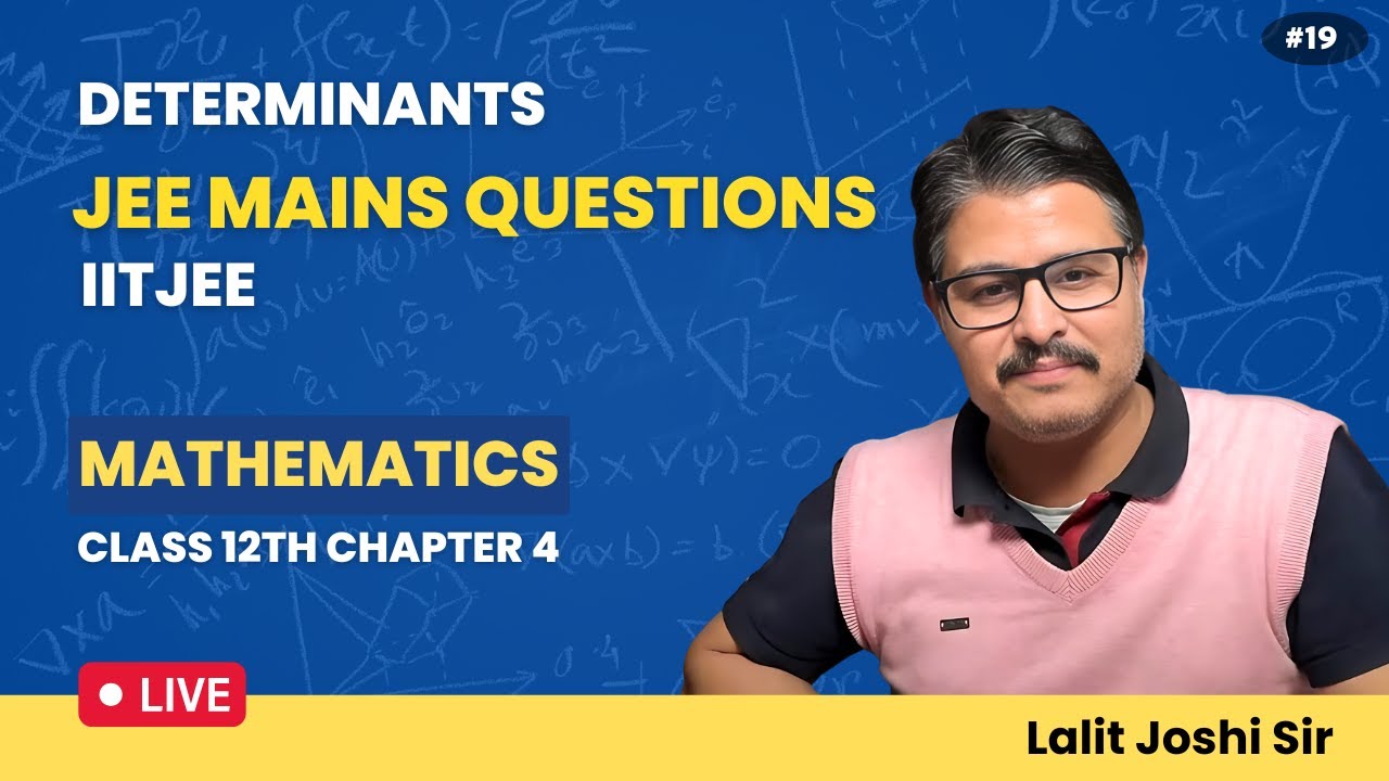 Determinants | Class 12th Maths | JEE Mains Questions | IITJEE | Part 19