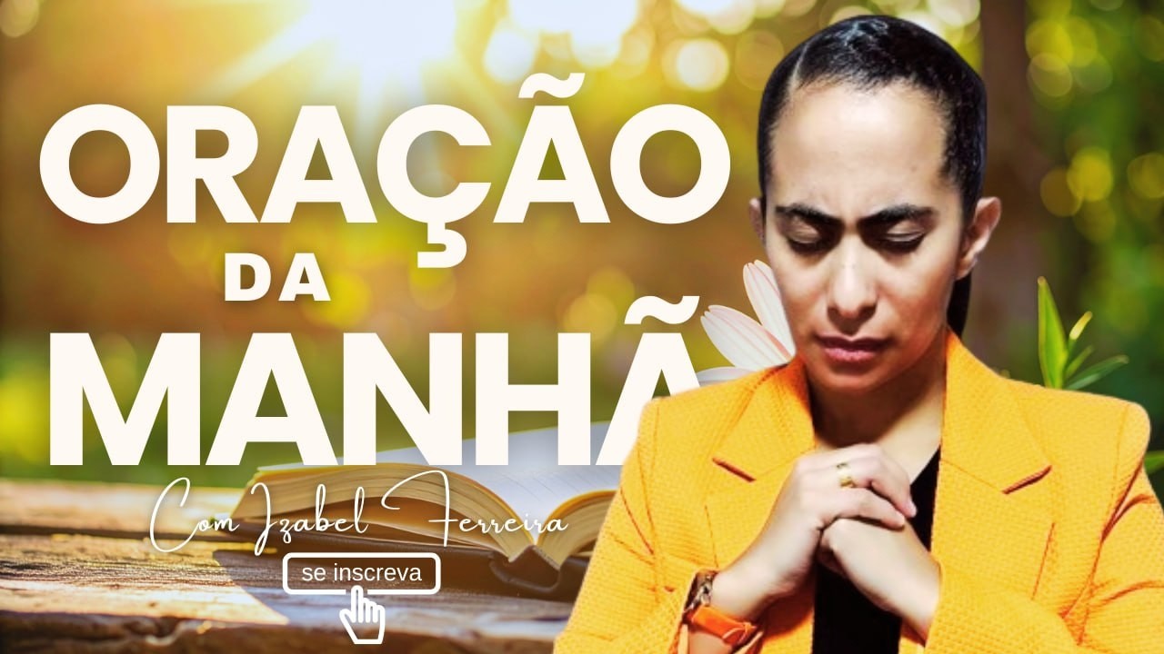 09/02/2026 - ORAÇÃO DA MANHÃ COM IZABEL FERREIRA ‪@IzabelFerreira