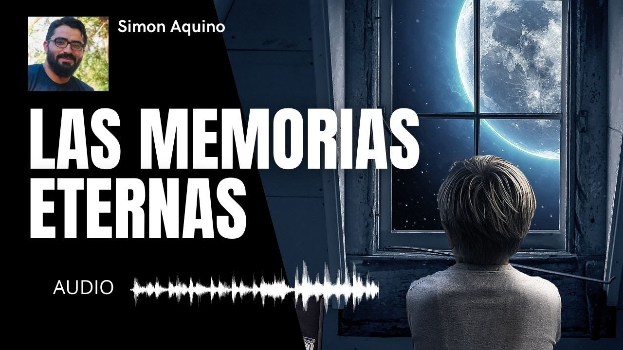 Las memorias eternas - AUDIO