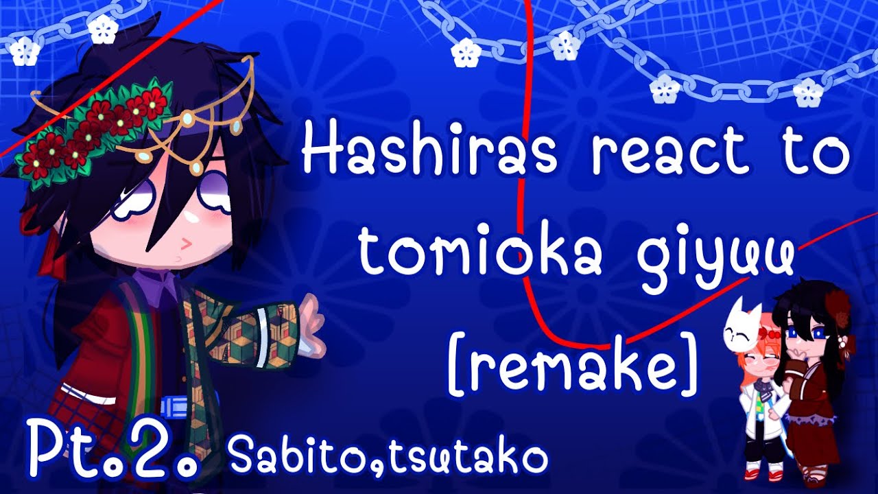 Hashiras react to tomioka giyuu[remake] | part 2 | sabito&tsutako | no angst | read desc | ItsmeMon