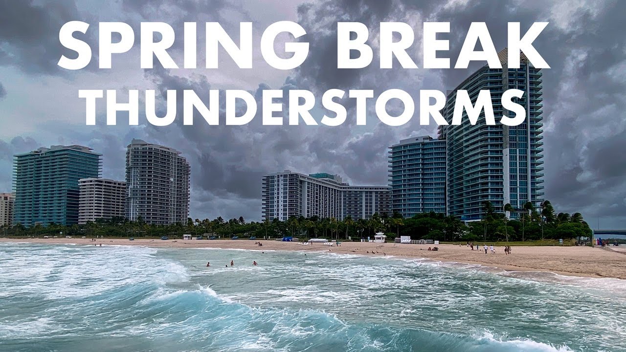 Spring Break Thunderstorms Miami LIVE 2026