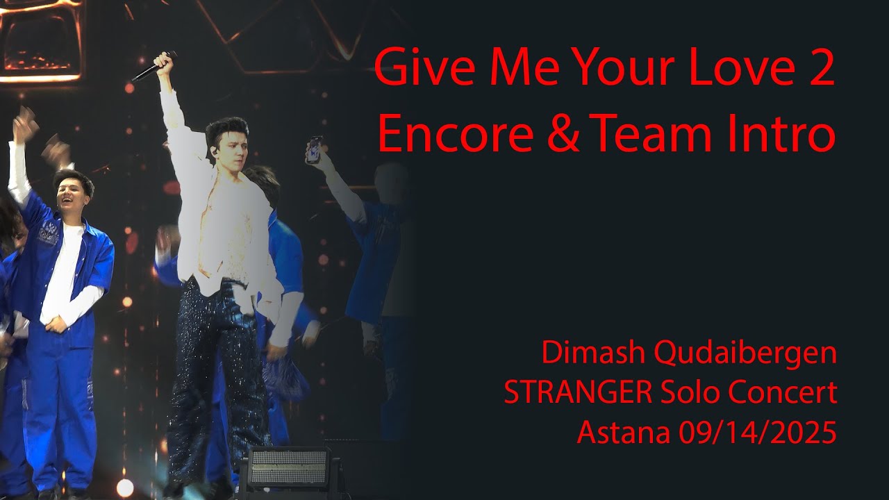 Dimash Qudaibergen - Give Me Your Love (encore), STRANGER Astana solo concert 09/14/2024 [FANCAM]