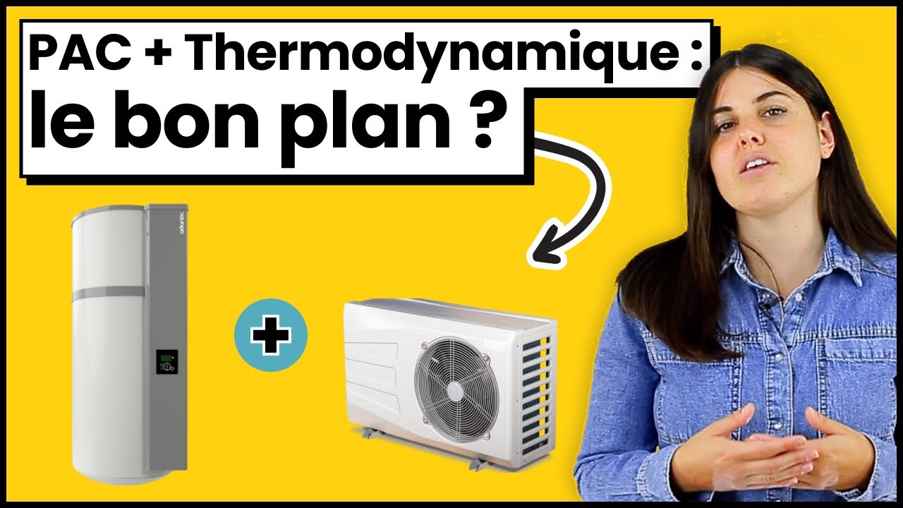 Pompe à Chaleur + Chauffe-Eau Thermodynamique : Une Bonne Idée ?