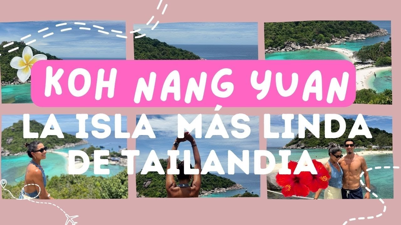 KOH NANG YUAN 🏝️ | LA ISLA MÁS LINDA DE TAILANDIA✨