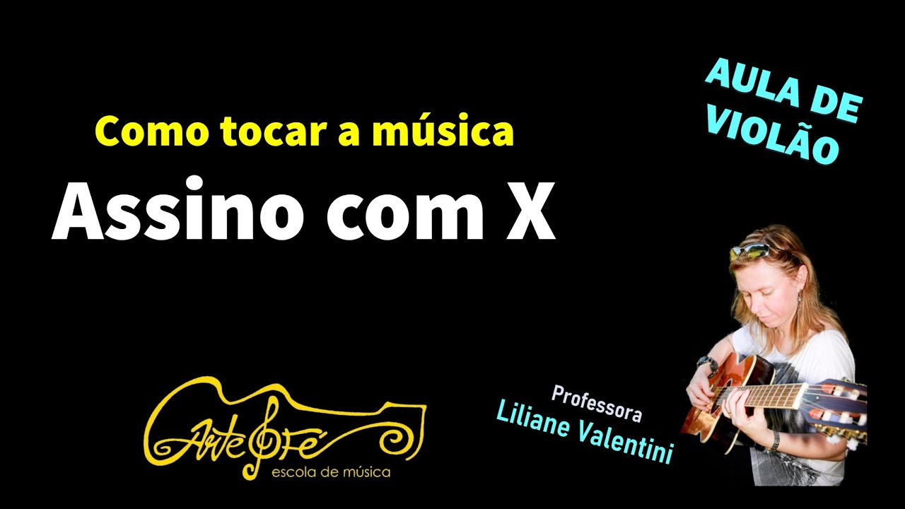 Como tocar a música Assino com X