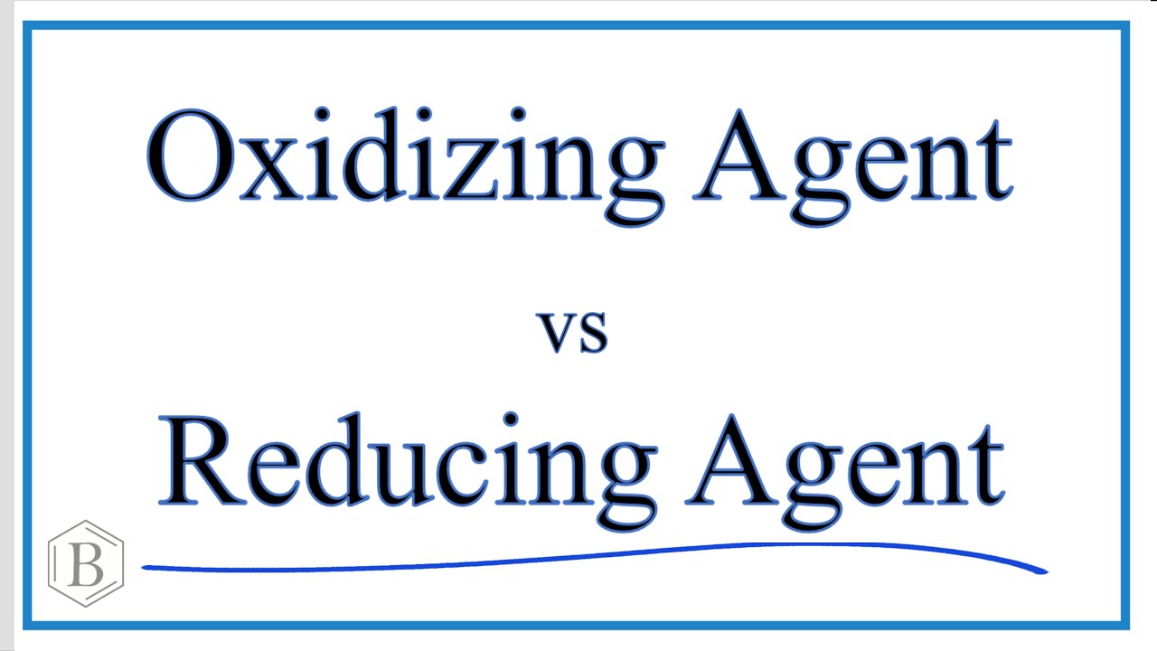 Oxidizing Agent vs Reducing Agent (Oxidant vs Reductant)