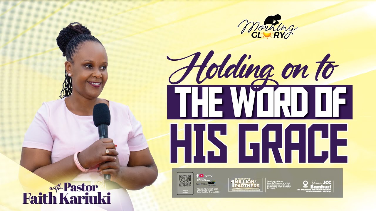 Morning Glory Service || Holding on to the Word of His Grace — Pastor Faith Kariuki