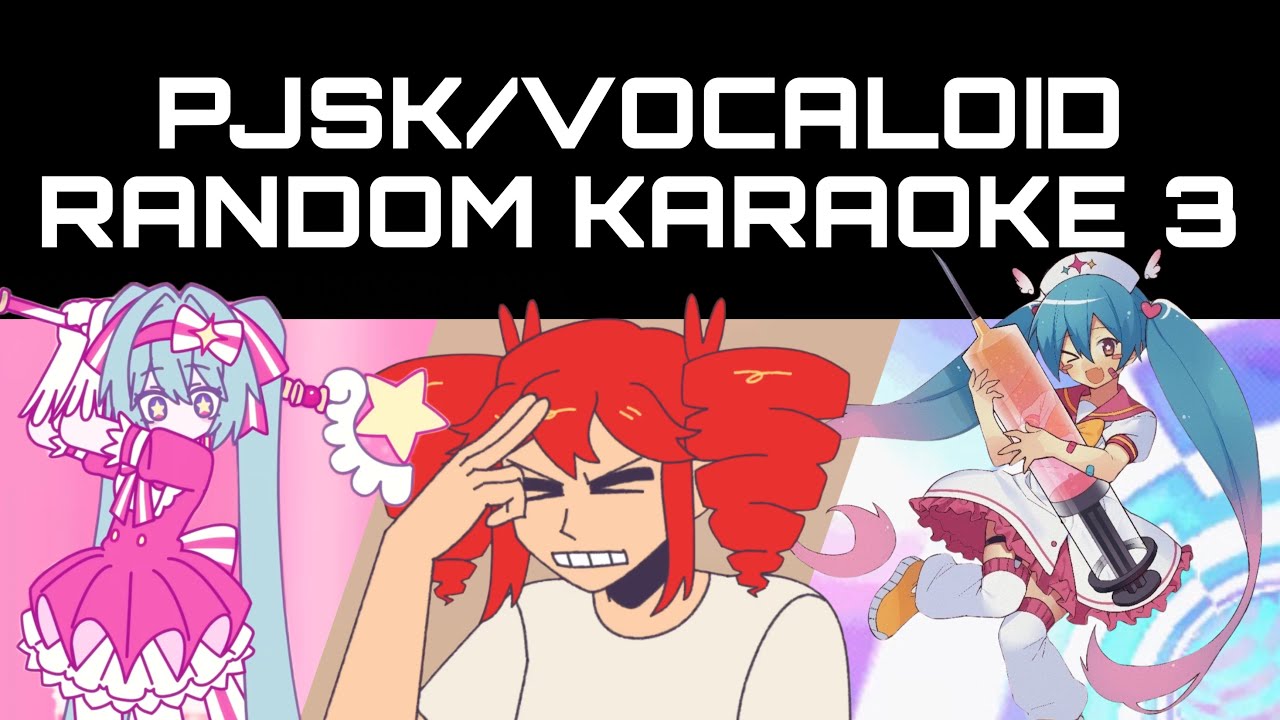 PJSK/VOCALOID RANDOM KARAOKE 3