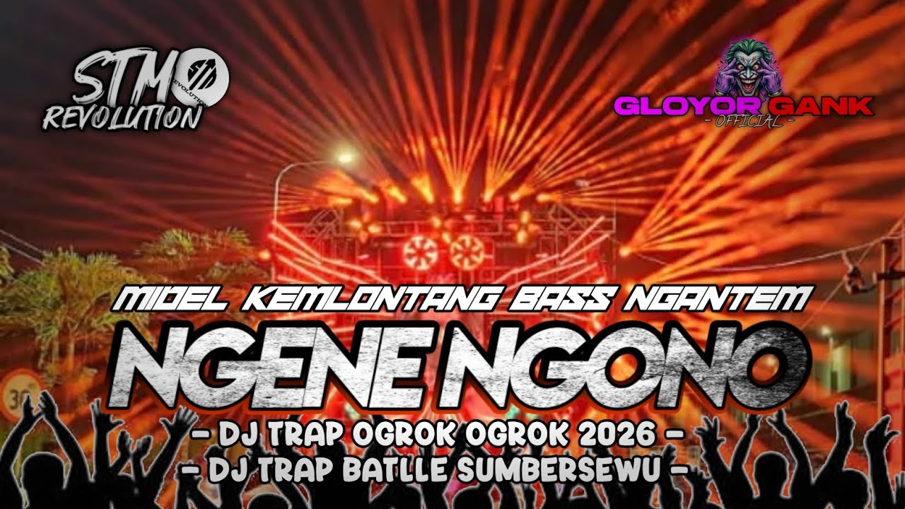 DJ TRAP OGROK OGROK NGENE NGONO MIDLE KEMLONTANG BY DJ STM REVOLUTION 