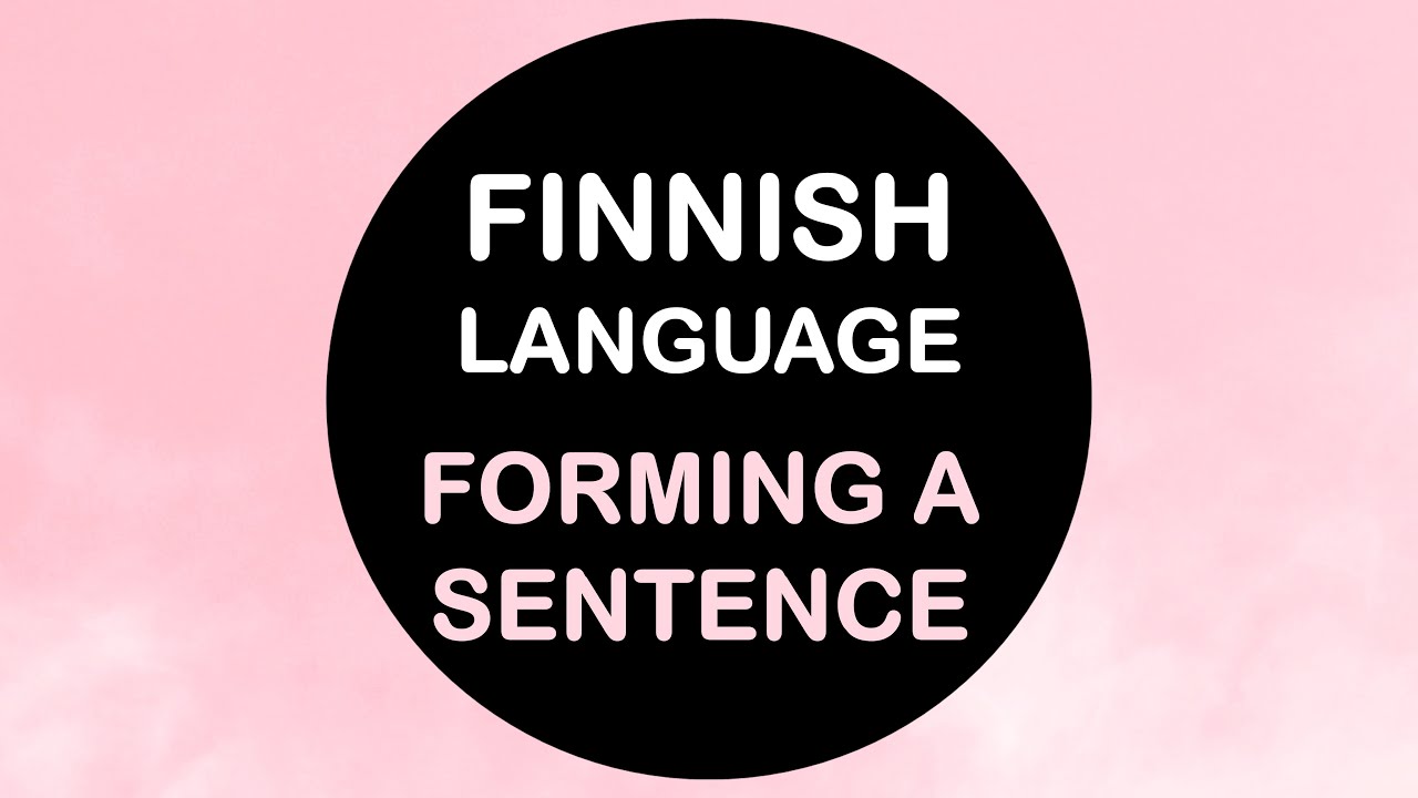 LEARN FINNISH | HOW TO FORM A SENTENCE - 15 STRUCTURES
