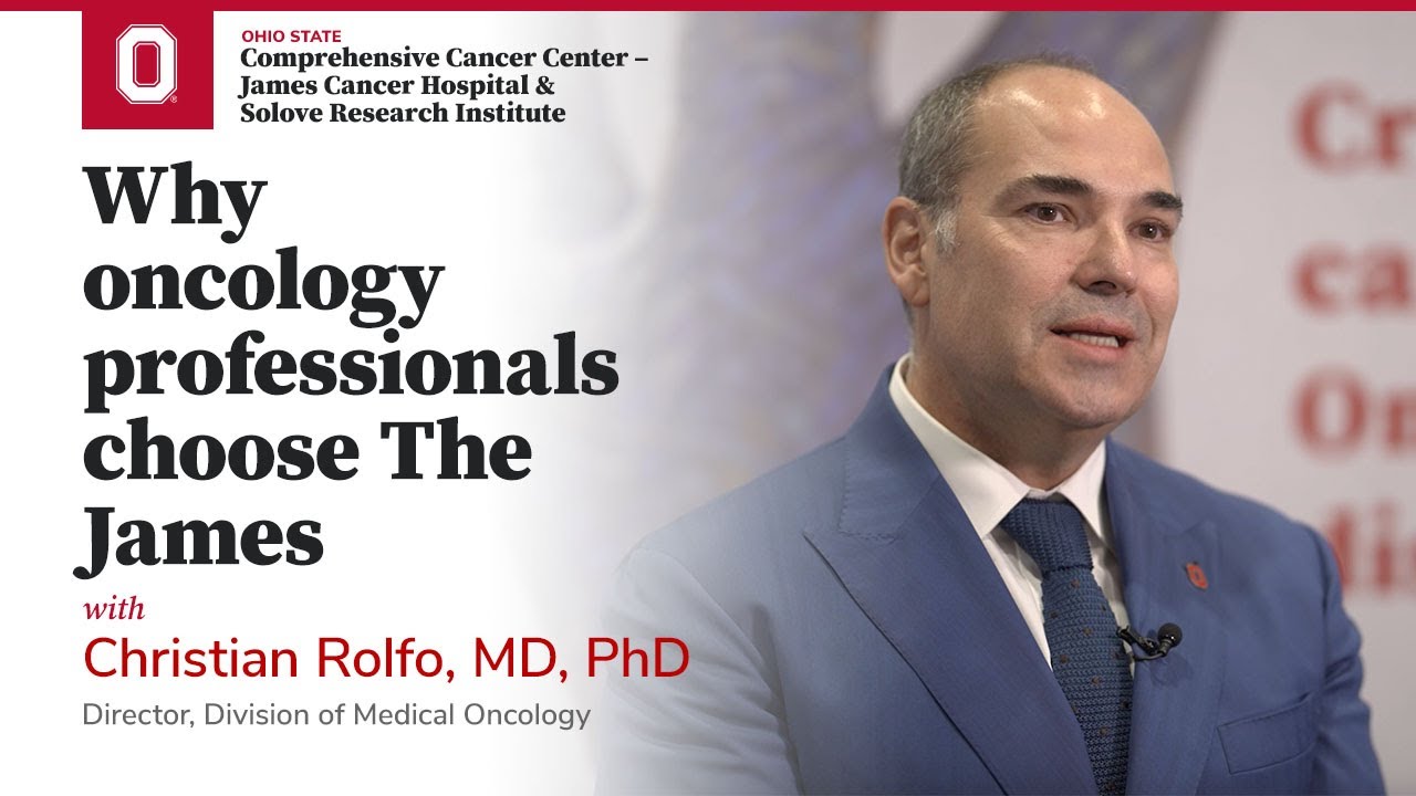 Why oncology professionals choose The James | OSUCCC &ndash; James
