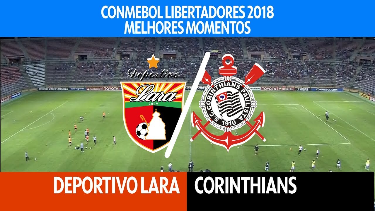 Melhores Momentos - Deportivo Lara 2 x 7 Corinthians - Libertadores - 17/05/2018