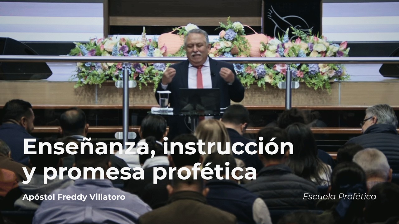 Enseñanza, instrucción y promesa profética | Apóstol Freddy Villatoro | Escuela Profética