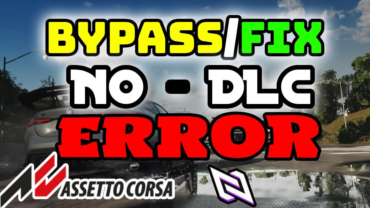 BYPASS NO-DLC ERROR in Asseto Corsa | EASY FIX