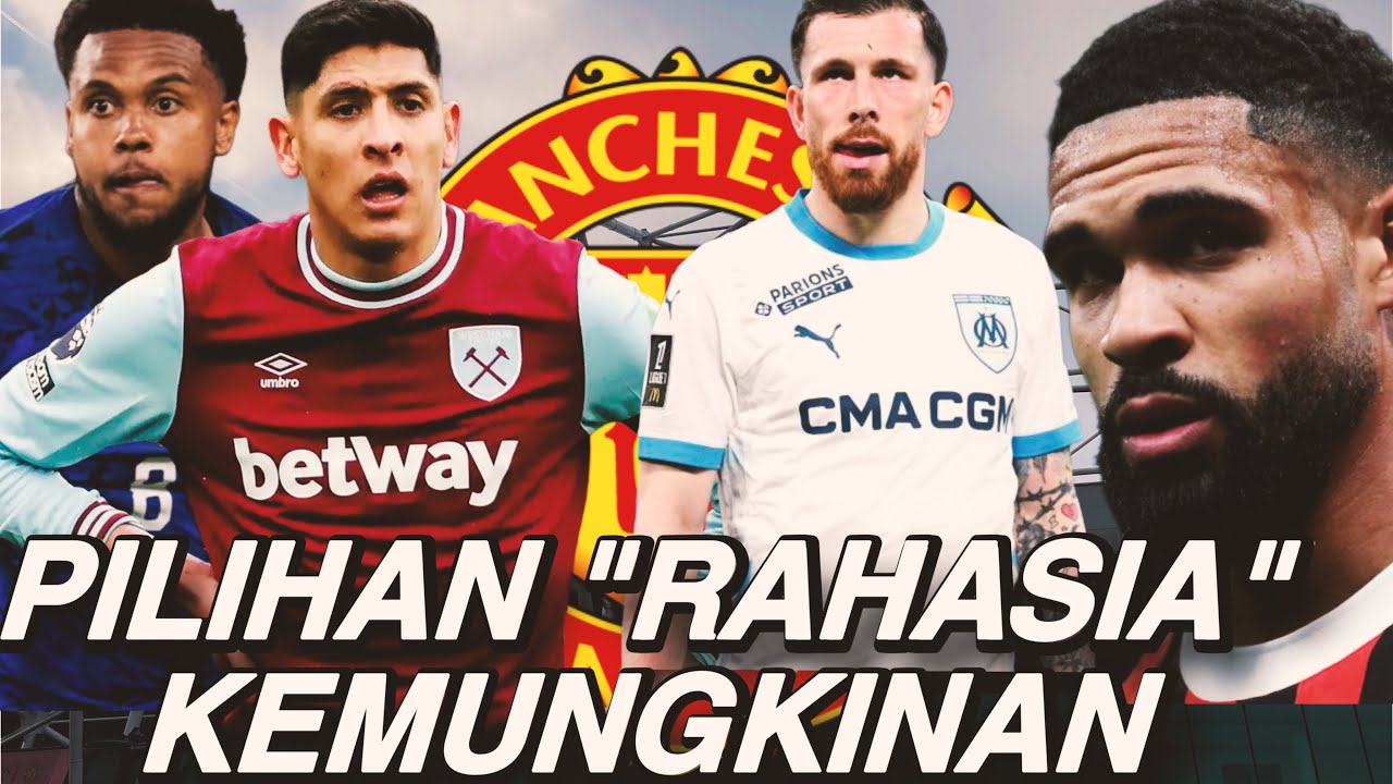 Update Manchester United: Kemungkinan Pilihan “Rahasia”