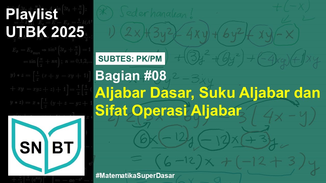 Eps 08 | Suku-suku Aljabar dan Sifat Operasi Aljabar PK/PM UTBK - Matematika Super Dasar