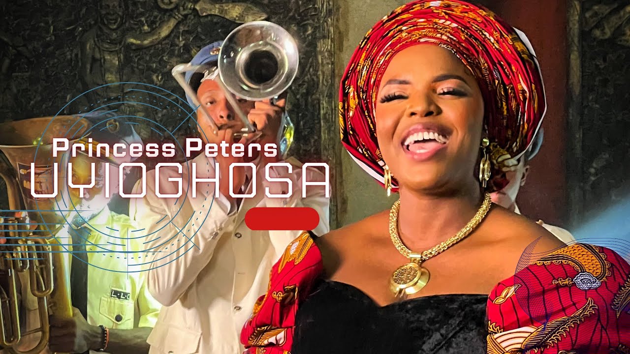 PRINCESS PETERS - UYIOGHOSA (OFFICIAL VIDEO )
