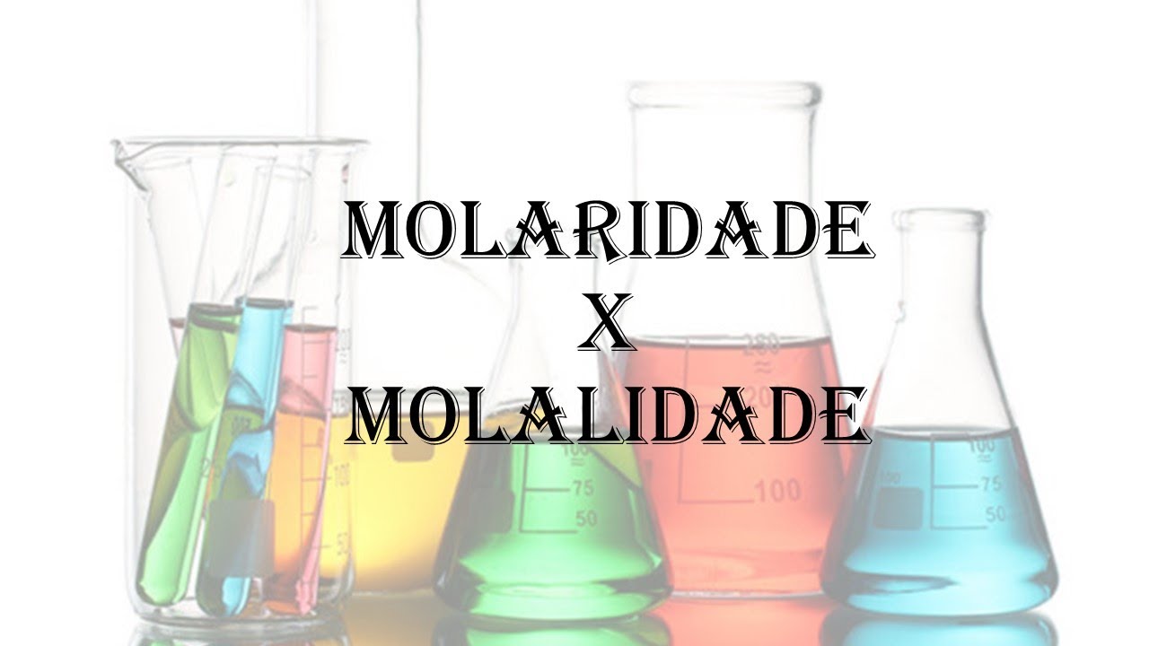 MOLARIDADE X MOLALIDADE: APRENDA A DIFERENÇA