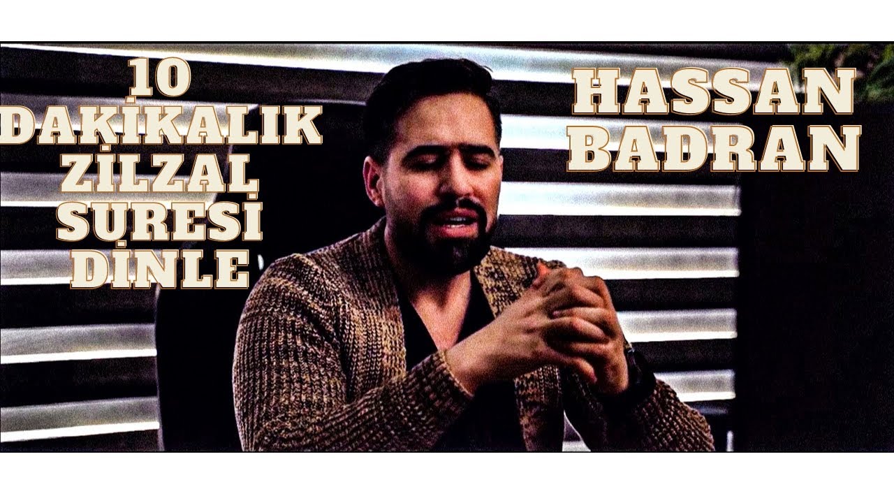 Hassan Badran'ın muhteşem sesiyle Zilzal suresi (10 dk)