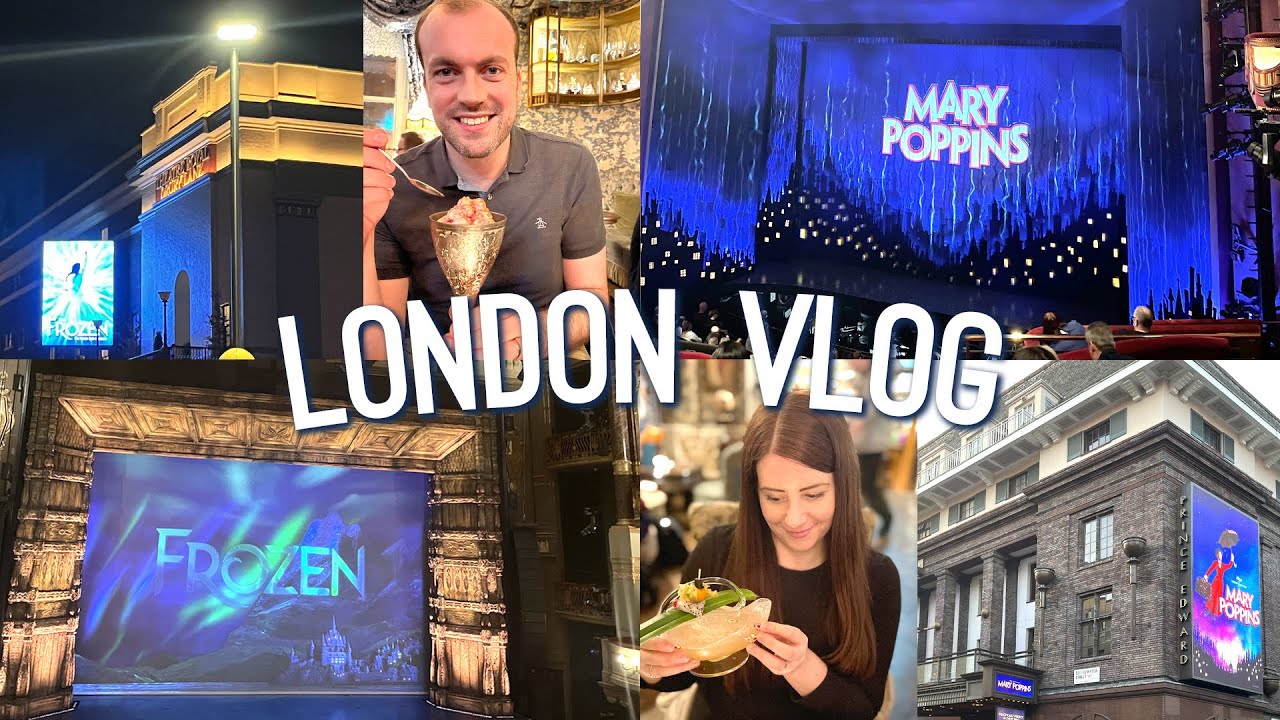LONDON VLOG | DISNEY WEST END SHOWS | FROZEN & MARY POPPINS | MR FOGG'S GIN PARLOUR
