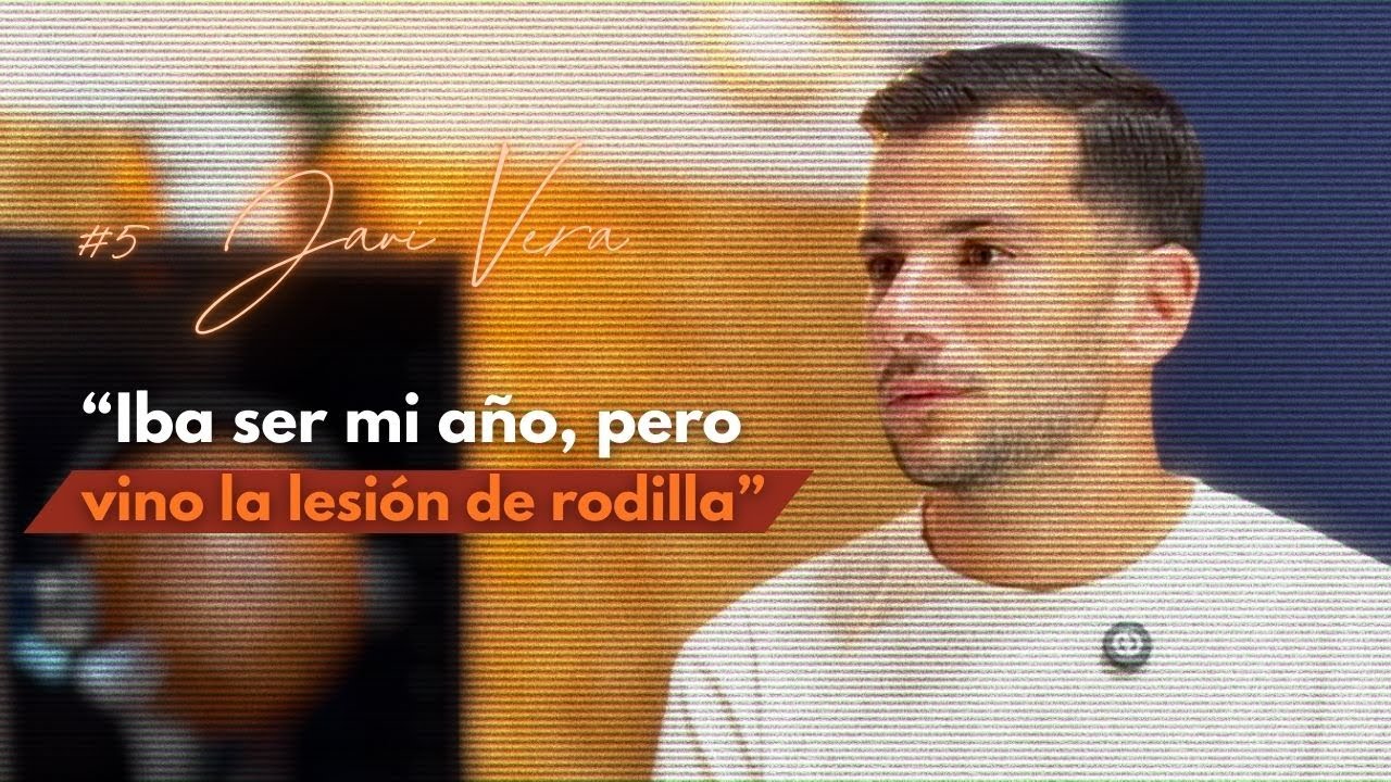 #5 JAVI VERA | LESIÓN GRAVE de RODILLA que le obligó salir a FRANCIA para crecer