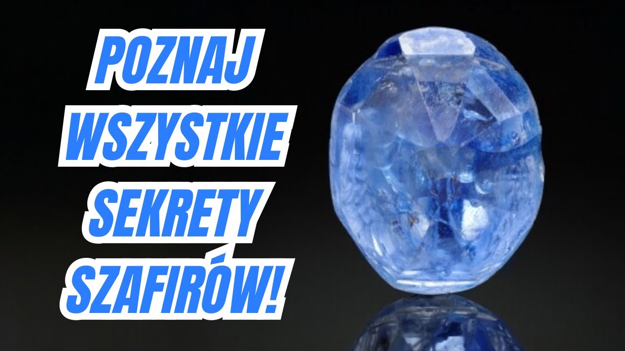 Poznaj wszystkie sekrety szafirów!