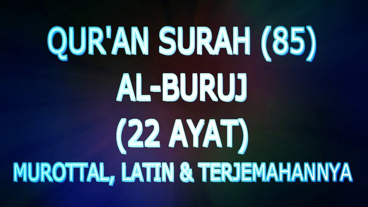 Qur'an Surah (85) Al-Buruj (Murottal, Latin Dan Terjemahannya)