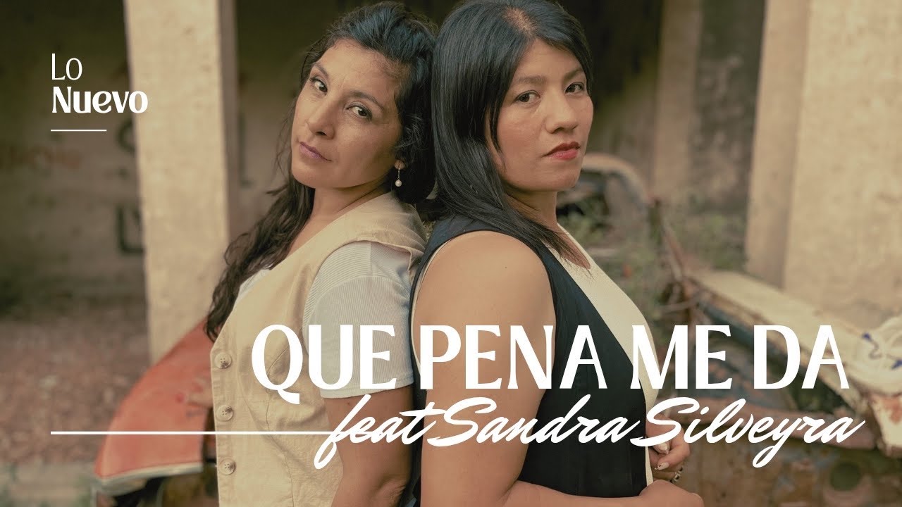 QUE PENA ME DA Ft Sandra Silveyra 