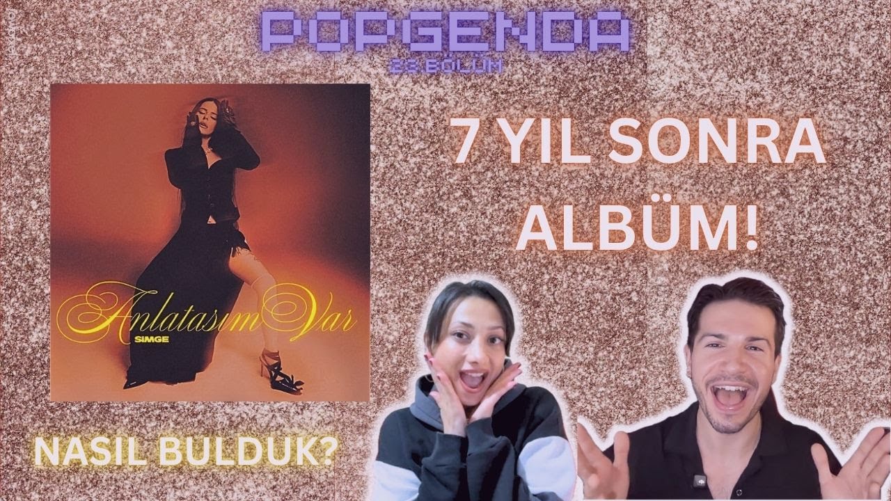 Simge 'Anlatasım Var' Albüm İncelemesi,  Hangi şarkıları beğendik? #simge #yenialbüm  | POPGENDA #23