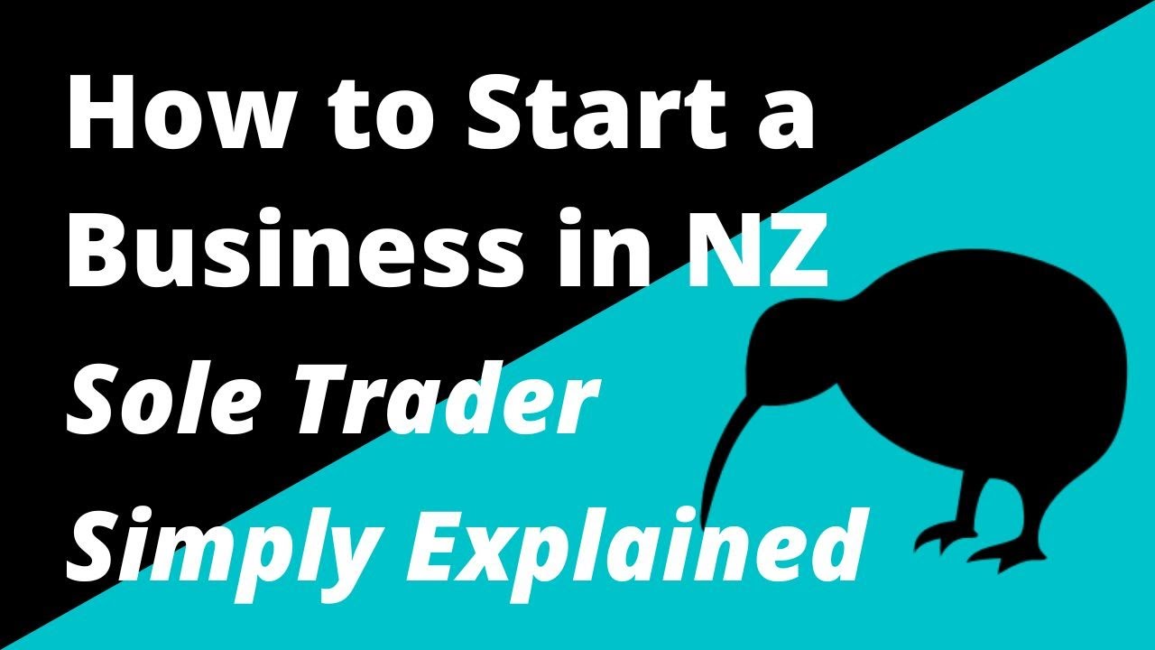 Sole Trader in NZ Explained.  How to Start a Business in New Zealand.