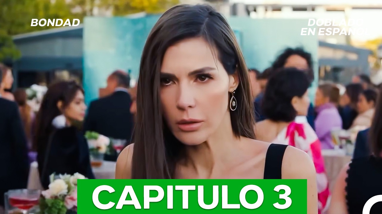 Bondad Capitulo 3 (Doblado en Espa&ntilde;ol)