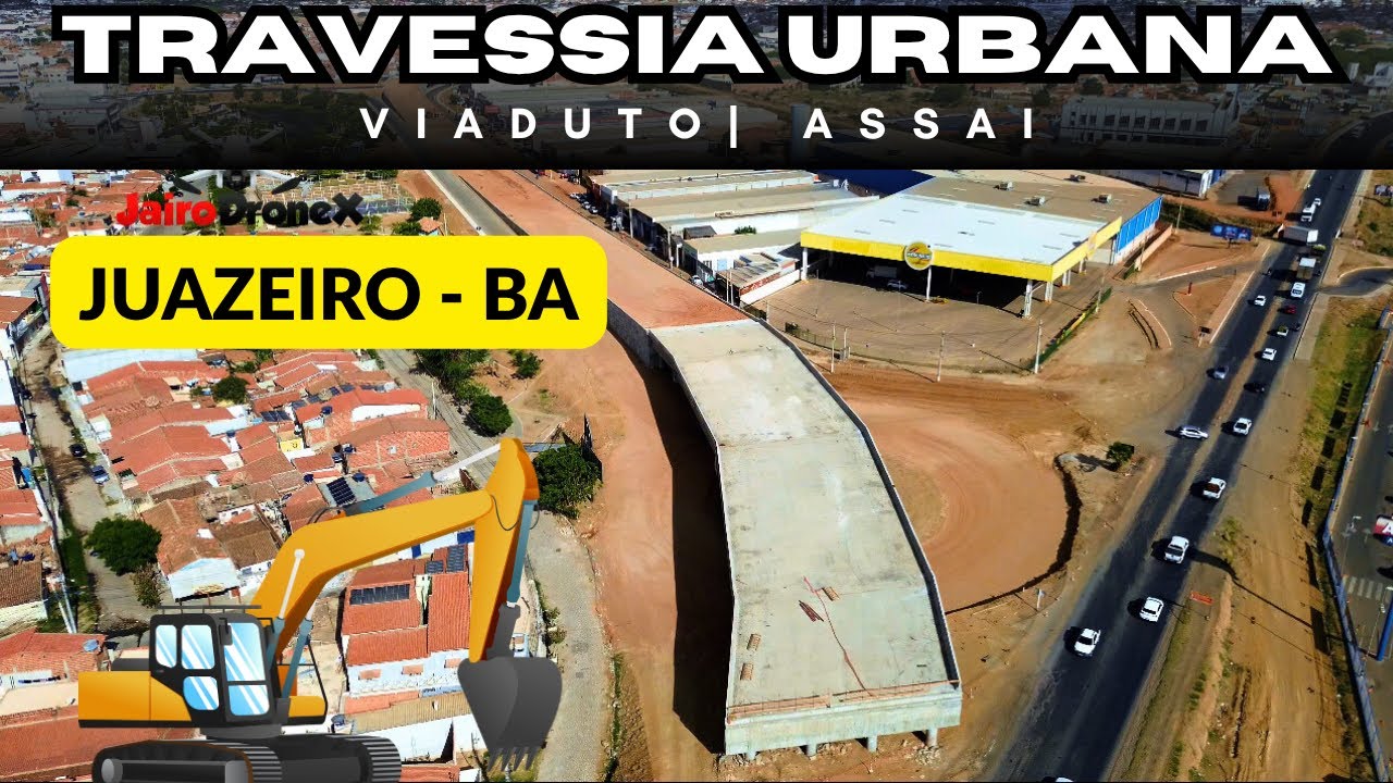 OBRAS da Travessia Urbana VIADUTO EM FRENTE AO ASSAI JUAZEIRO BA 