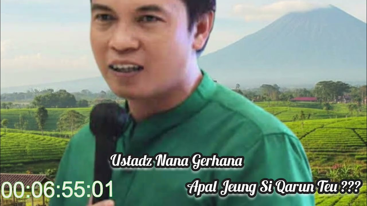 Ustadz Nana Gerhana - Part Ramadhan ke 4 (Apal Jeung Si Qarun Teu ???