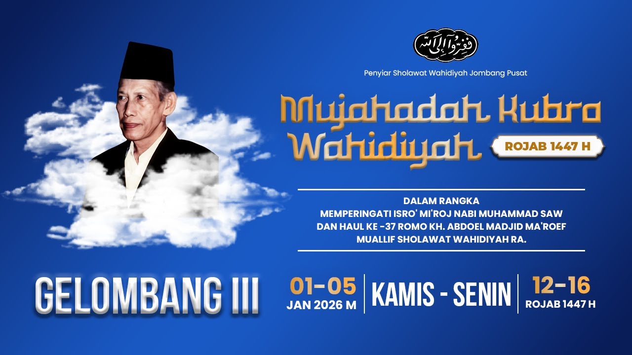 MUJAHADAH KUBRO WAHIDIYAH ROJAB 1447 H || GELOMBANG III