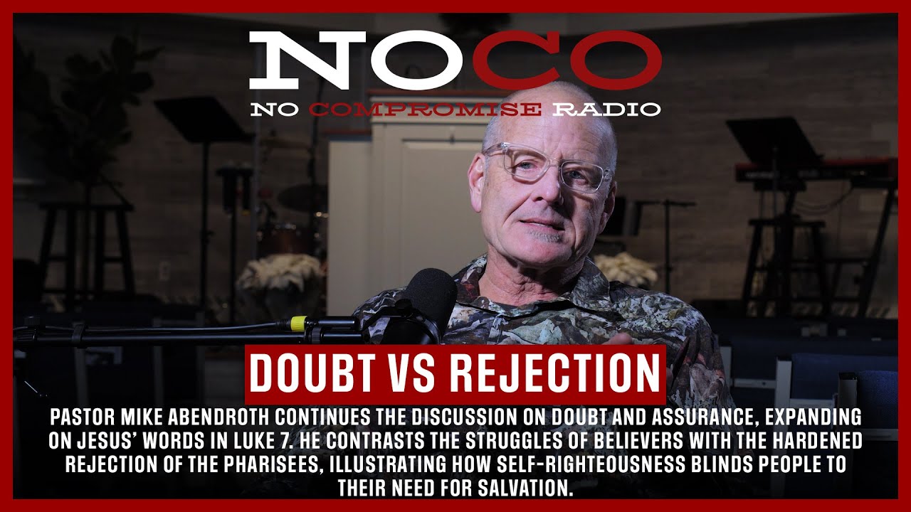 No Compromise Radio: Video Episode 2: “Doubt vs Rejection” with Pastor Mike Abendroth