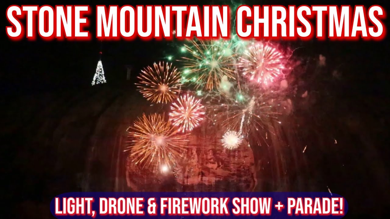Stone Mountain Christmas - Light, Drone, and Firework Show at Georgia Confederate Monument!