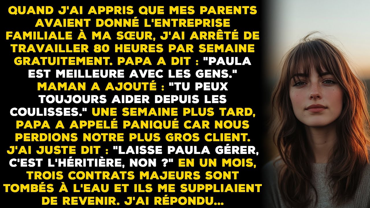 Lorsque j'ai appris que mes parents avaient cédé l'entreprise familiale à ma sœur, j'ai arrêté de...