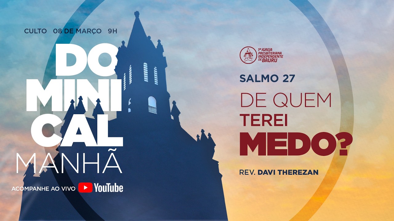 Salmo 27: De Quem Terei Medo? – Rev. Davi Therezan