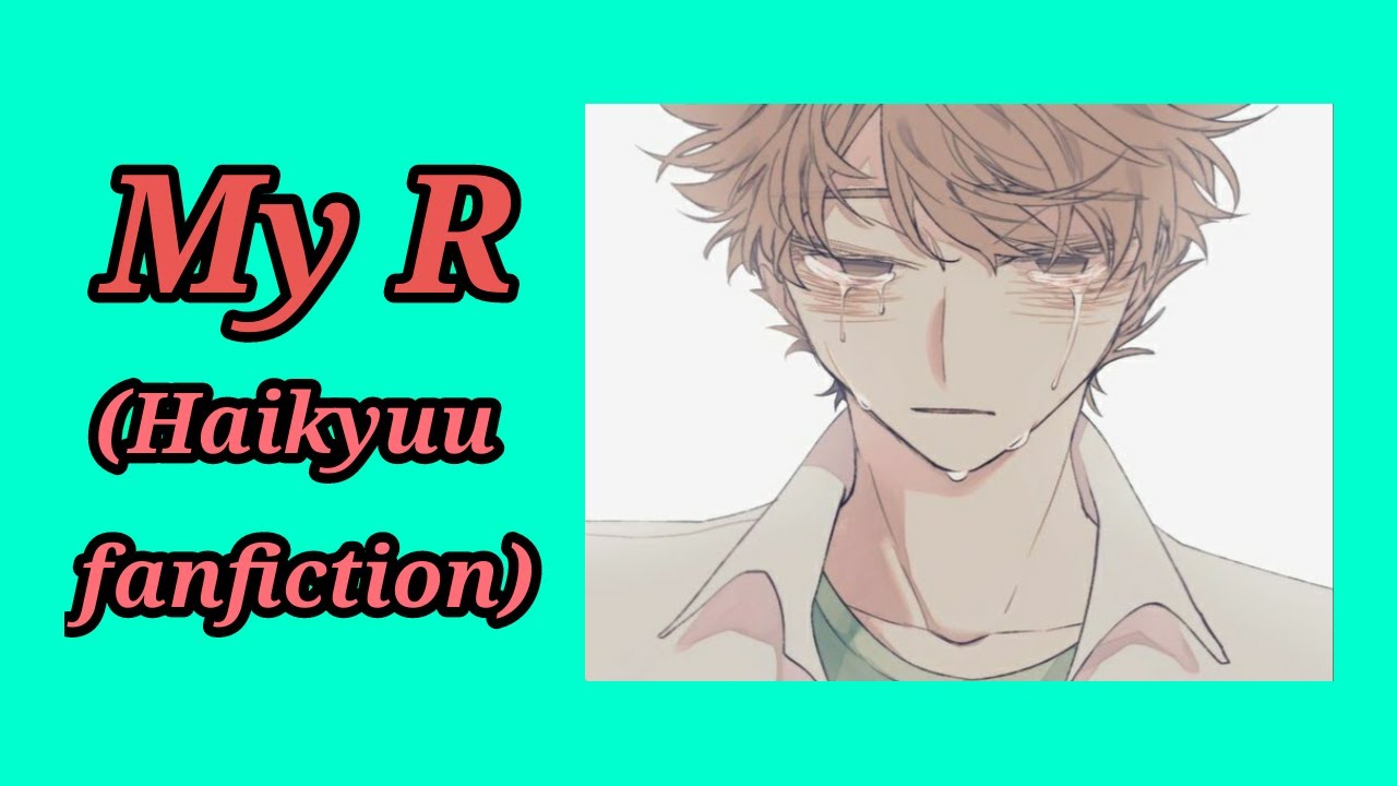 My R (ft. IwaOi) - Haikyuu Fanfiction