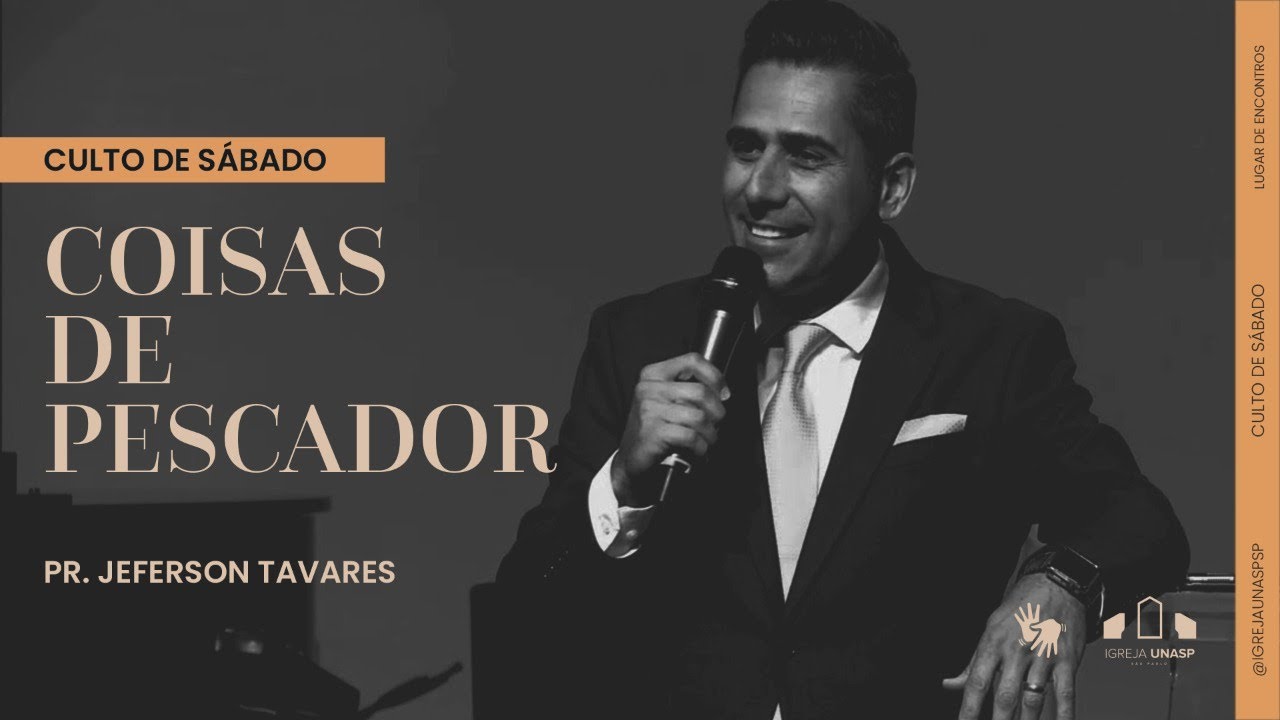 COISAS DE PESCADOR | Pr. Jeferson Tavares | Igreja Unasp SP