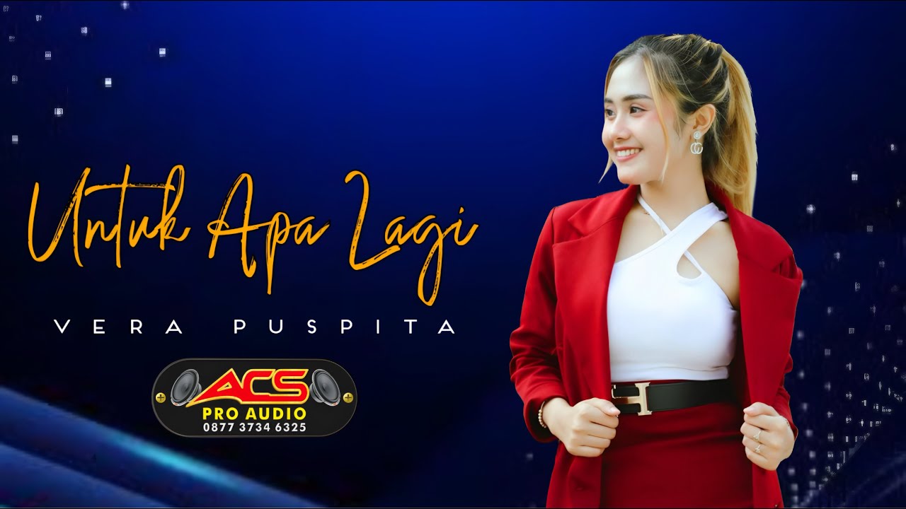 UNTUK APA LAGI - VERA PUSPITA - OM ACS