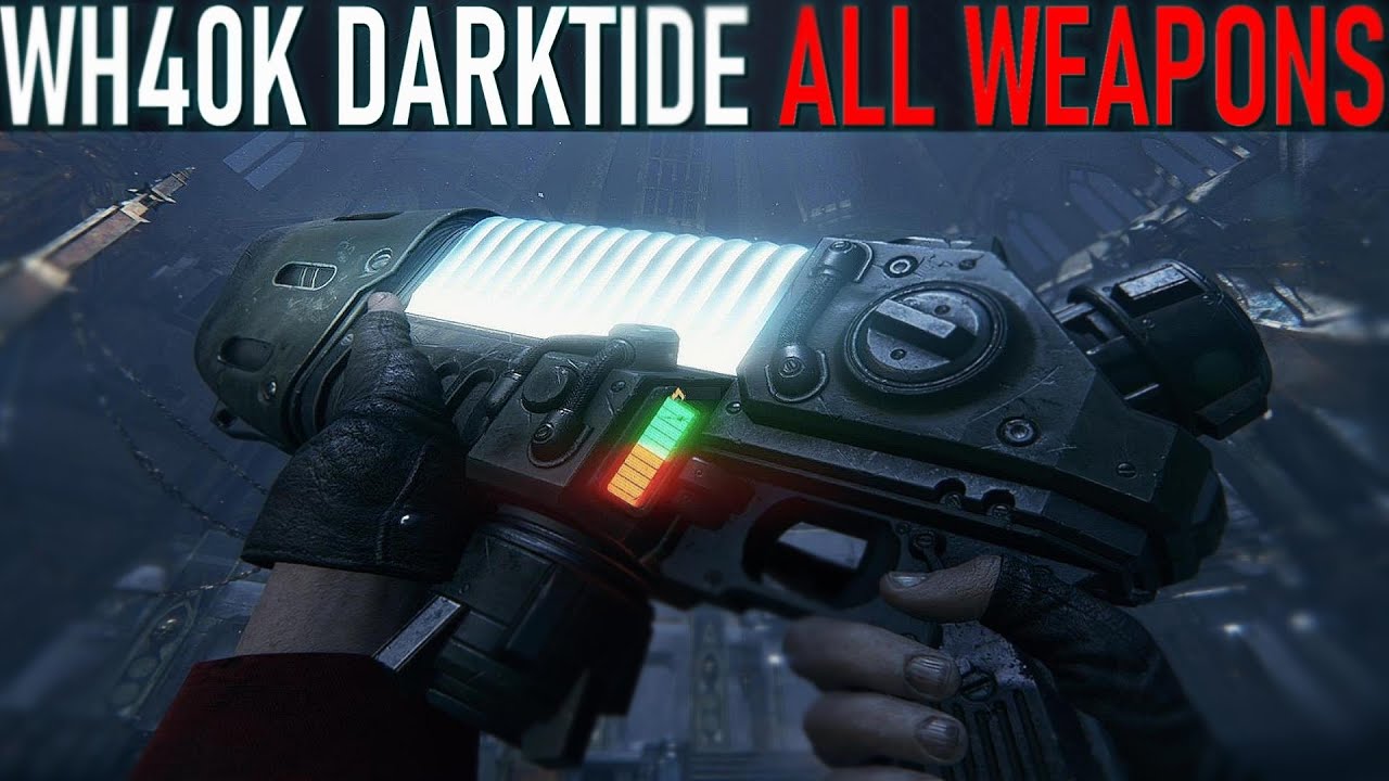 WH40K DarkTide : All Weapons [Veteran Class]