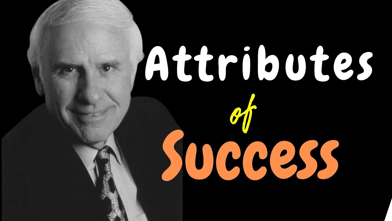 Attributes of SUCCESS: wished I had heard  this before [Jim Rohn]
