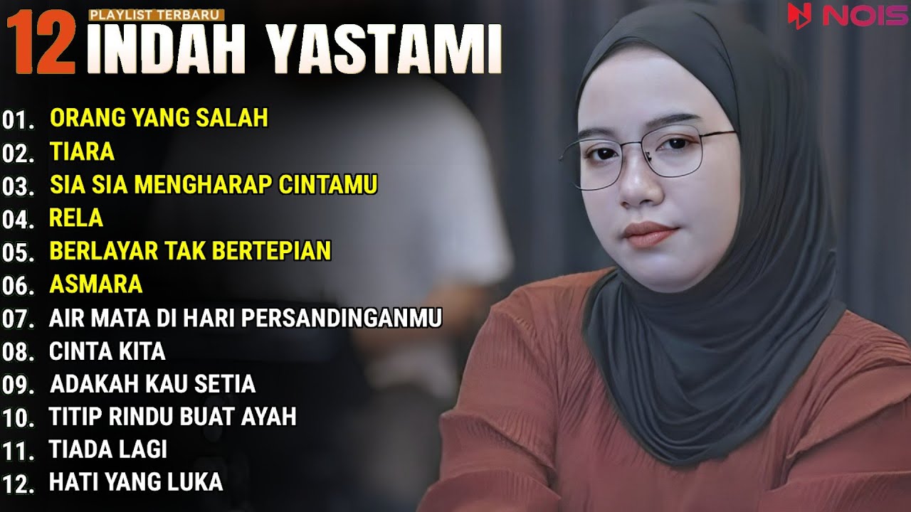 INDAH YASTAMI FULL ALBUM - ORANG YANG SALAH - TIARA || COVER AKUSTIK TERBAIK 2024
