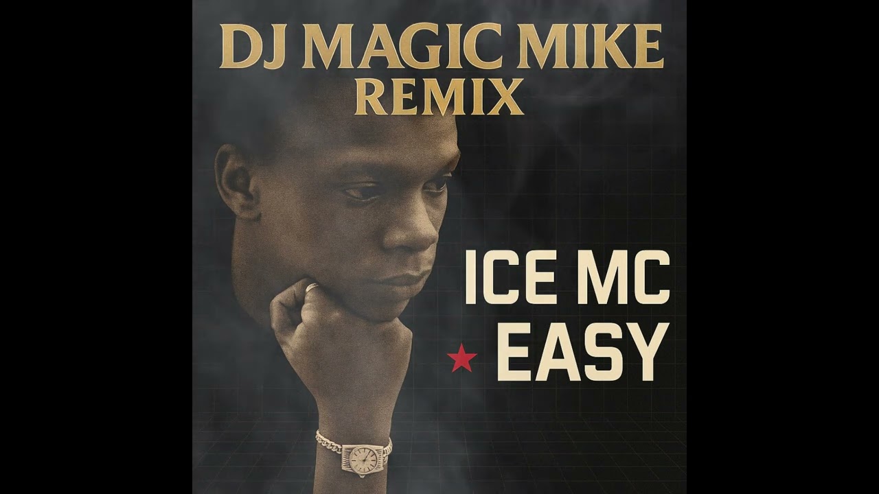 DJ Magic Mike x Ice MC – Easy (Freestyle Remix)