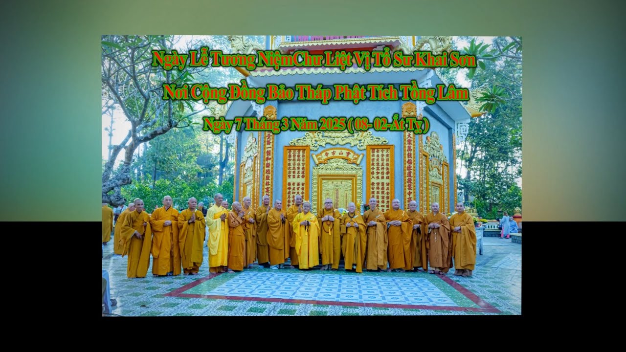 lễ Tưởng Niệm Chư liệt Vị Tổ Sư Khai Sơn Nơi Cộng Đồng Bảo Tháp Phật Tích Tồng lâm 2025