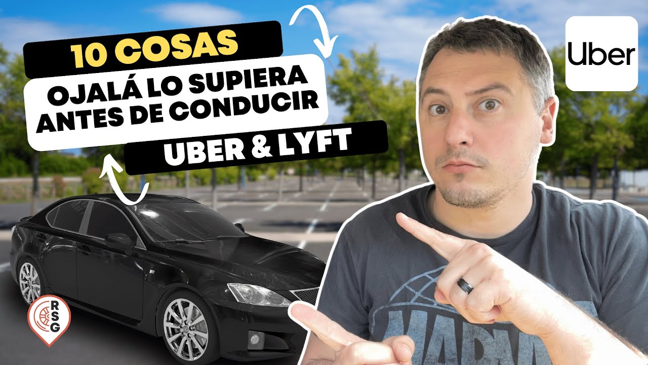 10 Cosas Que Desearía Haber Sabido Antes De Conducir Uber Y Lyft