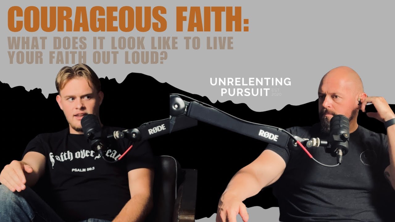 Courageous Faith: What Does It Look Like to Live Your Faith Out Loud?