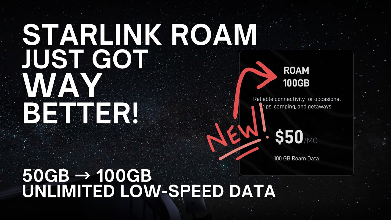 Starlink Roam Just Got WAY Better! Roam 50GB Is Now Roam 100GB
