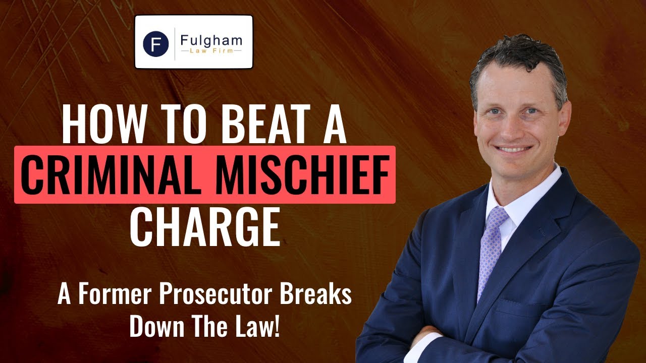 How To Beat A Criminal Mischief Charge: A Former Prosecutor Breaks Down The Law! (2021)